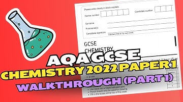 AQA GCSE Chemistry 2022 Paper 1 Walkthrough (Part 1)