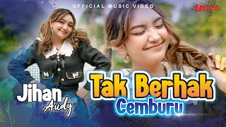 Jihan Audy - Tak Berhak Cemburu (Official Music Video)