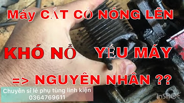 [ CHIA SẺ ] SỬA MÁY CẮT CỎ LỖI NÓNG LÊN YẾU MÁY NÓNG LÊN KHÓ NỔ | ĐIỆN MÁY CAO HIẾU