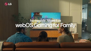 LG webOS: Gaming for Family