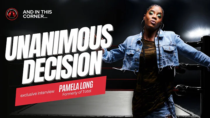 And In This Corner...Present...  Unanimous Decision - Interview with Pamela Long formerly of Total