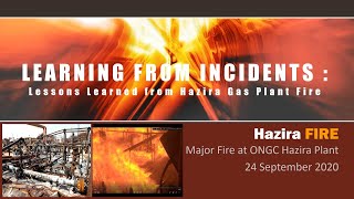 Learning from Incidents : Lessons Learned from Hazira gas plant