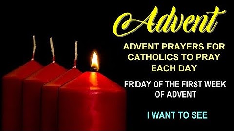 6TH DAY OF ADVENT PRAYERS FOR CATHOLICS TO PRAY EACH DAY - FIRST FRIDAY OF ADVENT