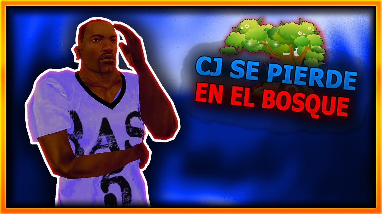 Gta San Andreas Loquendo - CJ se Pierde en el Bosque