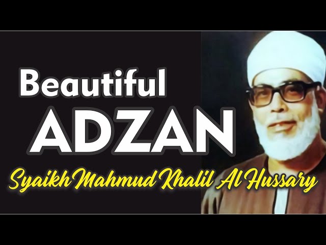 Adzan - Syekh Mahmud Khalil Al Hussary (Remastered) class=