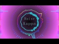 Kappa Song - Raise your Kappa