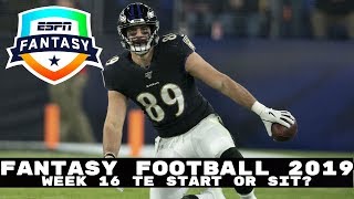 2019 Fantasy Football: Week 16 Tight Ends - Start or Sit? (Every Match Up)