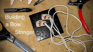 Traditional bow stringer - a build along