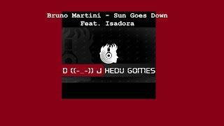 Bruno Martini - Sun Goes Down Feat. Isadora (Remix DJ Hedu Gomes)