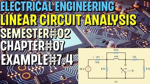 Linear Circuit Analysis | Chapter#07 | Example#7.4 | Basic Engineering Circuit Analysis