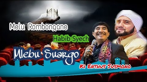 Ceramah Masuk Suargo Ikut Rombongane Habib Syech + Ki Enthus (CoverPengajian)