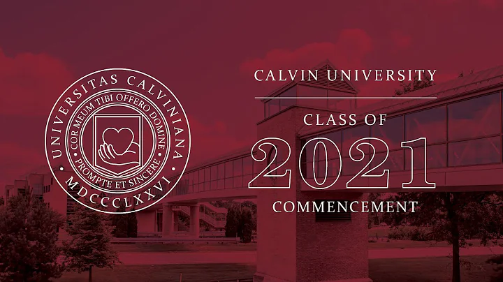 Calvin University Commencement Class of 2021