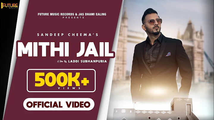 Mithi Jail | Official Video | Sandeep cheema | Lad...