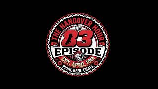 The Hangover Hour Podcast EP 83!