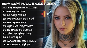 REMIX FULL BASS 2025 || FULL ALBUM ALAN WALKER STYLE #EDM​ #REMIX #CHILL