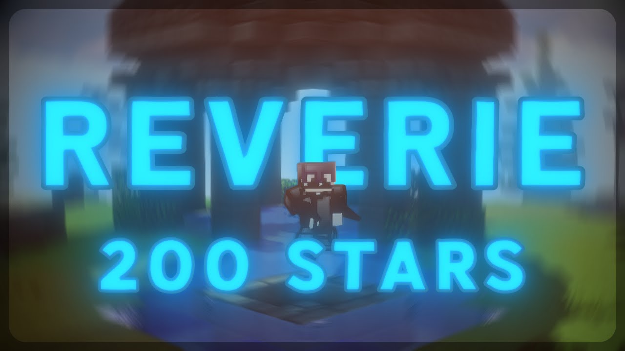 Reverie - 200 Stars Bedwars Montage