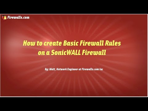 SonicWall Essentials : How to create a Basic Firewall Policy on a SonicWall