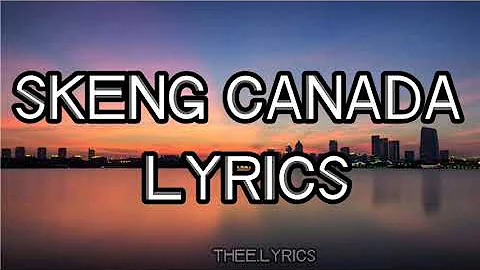 Skeng - Canada (Lyrics)