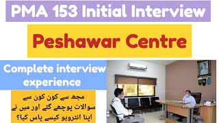 PMA 153 Asrc Peshawar Initial Interview Experience and most important questions and essay