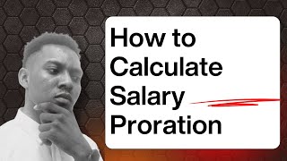 How to Calculate Salary Proration – Step-by-Step Guide