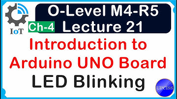 O-Level M4 R5 | LED Blinking Program Introduction to Arduino UNO Board | Lecture 21 | UPCISS