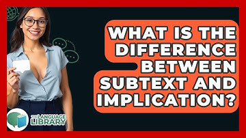 What Is The Difference Between Subtext And Implication? - The Language Library