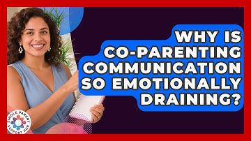 Why Is Co-parenting Communication So Emotionally Draining? - Single Parent Support Hub