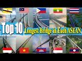 Top 10 longest bridge in each asean  southeast asia 2021  research by  cambank 2022