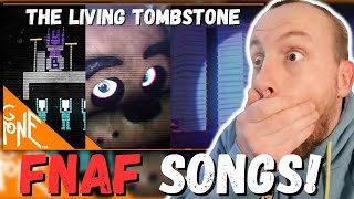 LISTENING to the LIVING TOMBSTONE FNAF Songs for the FIRST TIME! (Fnaf 2 & 3 Song, I Got No Time)