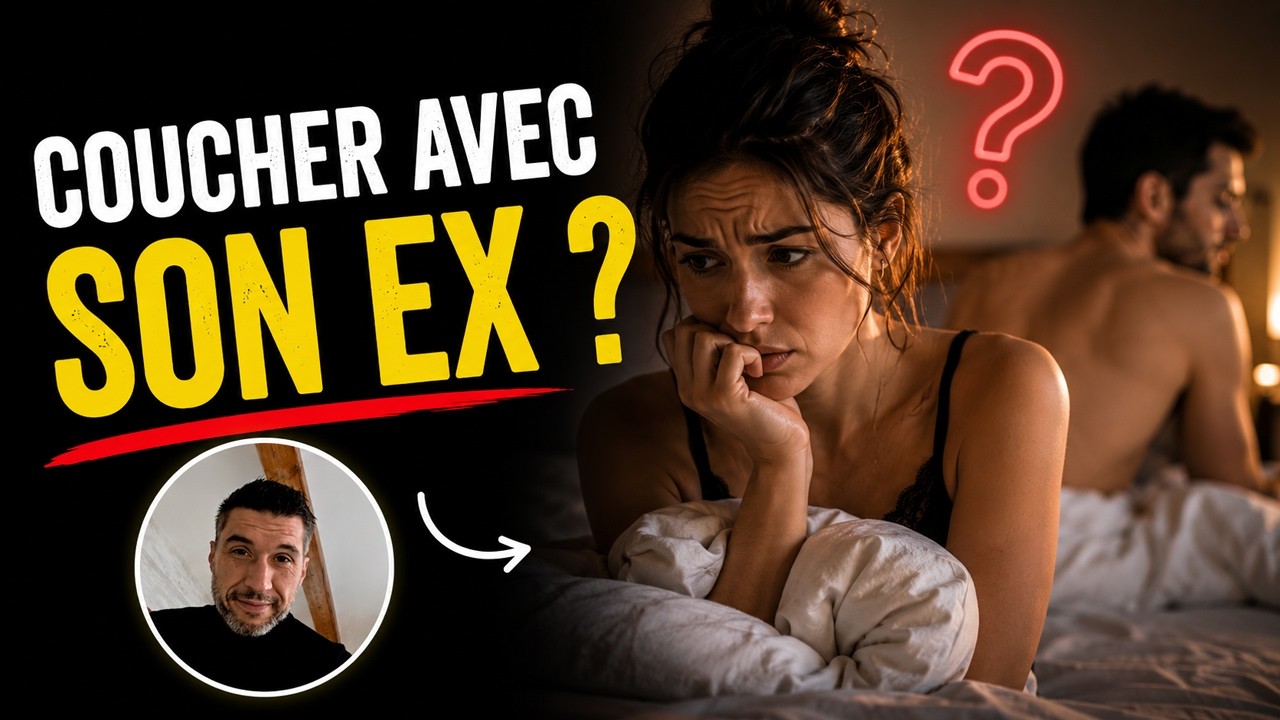 COUCHER AVEC SON EX - Est ce une bonne stratégie pour sa reconquête