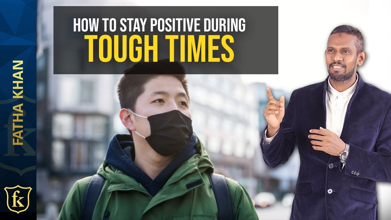 How to stay positive during tough time - YouTube