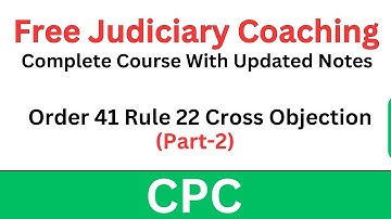 CPC Order 41 Rule 22 | Cross Objection (Part-2) | Free Judiciary Coaching #civilprocedurecode
