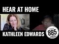 Hear At Home with Kathleen Edwards