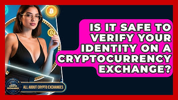 Is It Safe to Verify Your Identity on a Cryptocurrency Exchange? - All About Crypto Exchanges