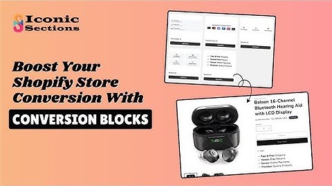Boost Shopify Sales with Conversion Blocks | New Feature in Iconic Section App