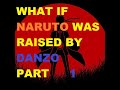 What if Naruto was Raised by Danzo part 1