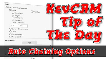 KevCAM Tip of the Day - Auto Chaining Options