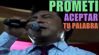 Video thumbnail of "PROMETI ACEPTAR TU PALABRA (en Vivo) - JULIO ELIAS"