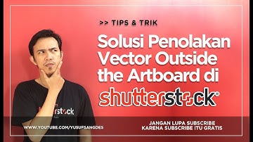 Solusi Penolakan "Vector Contain Outside of The Artboard" di Shutterstock