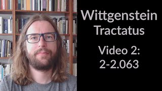 Wittgenstein's Tractatus - Video 2 (English) - 2-2.063