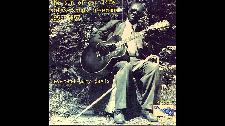Reverend Gary Davis - The Sun Of Our Life - Full A...