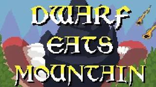 Dwarf Eats mountain a totally legit mining business