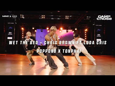 ‘WET THE BED’ - CHRIS BROWN FT.LUDA CRIS | POPPOND x TONPHAI CHOREOGRAPHY AT CAMP CROSS 2024