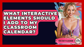 What Interactive Elements Should I Add To My Classroom Calendar? - Your Crafty Classroom