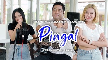 Fira Cantika & Nabila Ft. Bajol Ndanu - Pingal (Official Music Video) | KENTRUNG