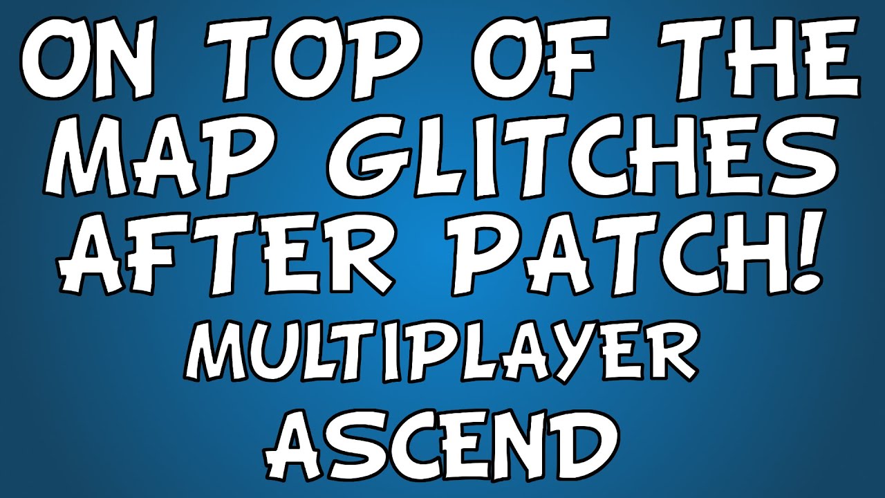 NEW OUT OF THE MAP ON ASCEND (AFTER ALL PATCHES) ON TOP OF THE MAP - Call of Duty: Advanced Warfare