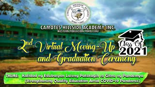 Camotes Hillside Academy Inc. 2nd Virtual Graduation Ceremony S.Y. 2020-2021.