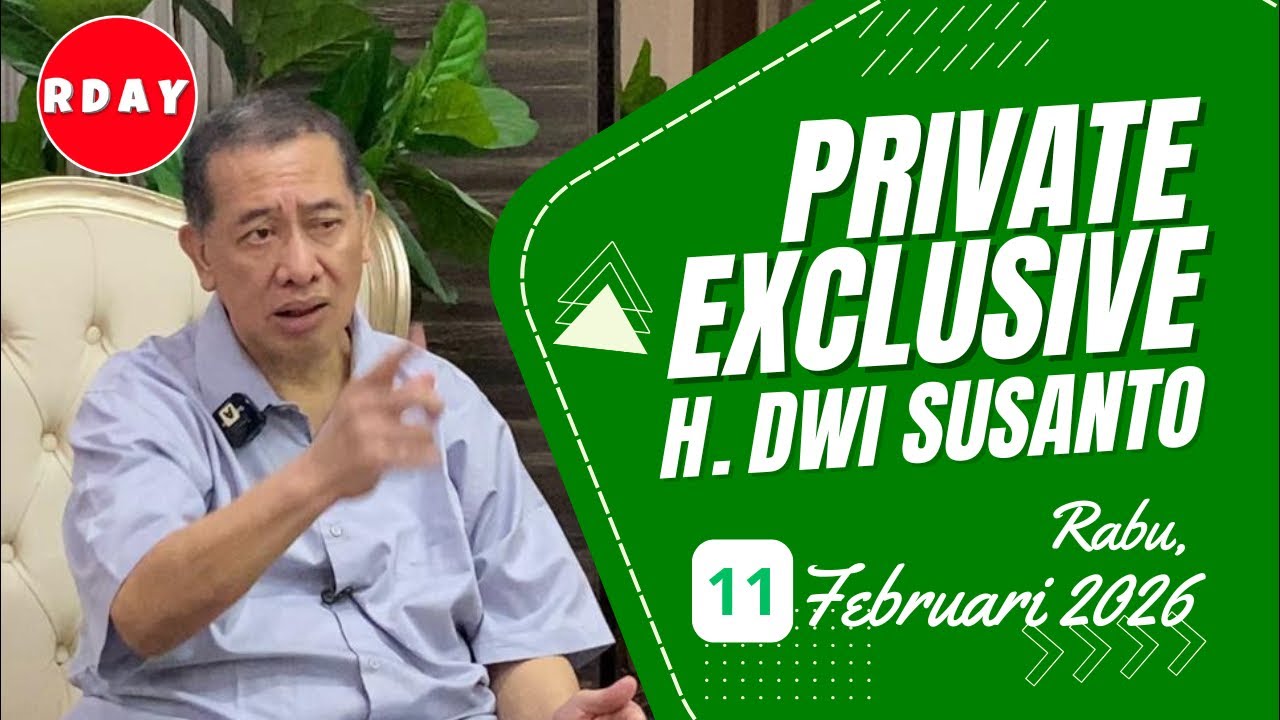 RDAY LIVESTREAMING PRIVATE EXCLUSIVE H DWI SUSANTO || RABU 11 FEBRUARI 2026