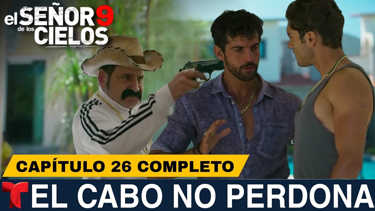 El Señor De Los Cielos 9 Capítulo 26 Completo | La Muerte De Lencho ...