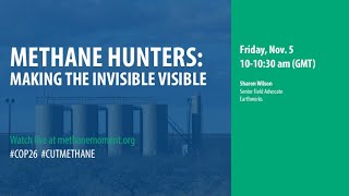 Famous Methane Hunters: Making the Invisible Visible | COP26 Profile